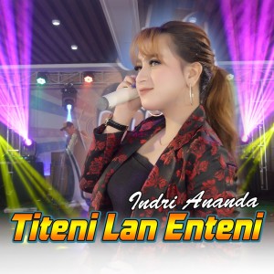 收听Indri Ananda的Titeni Lan Enteni歌词歌曲