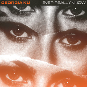 ดาวน์โหลดและฟังเพลง Ever Really Know พร้อมเนื้อเพลงจาก Georgia Ku
