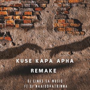 收聽Dj Links SA Musiq的K'seKapa Apha Remake (ft_Dj Naaido & Athi mna)歌詞歌曲