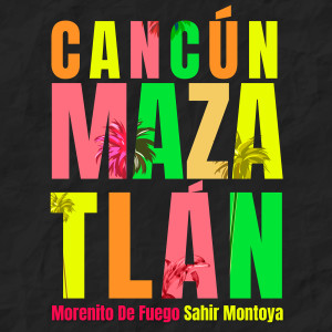 ดาวน์โหลดและฟังเพลง Cancún Mazatlán (Explicit) พร้อมเนื้อเพลงจาก Morenito de Fuego