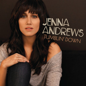 Jenna Andrews的專輯Tumblin' Down