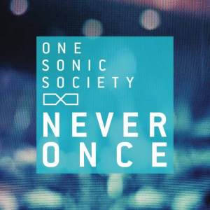 One Sonic Society的專輯Never Once