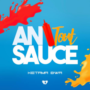 Dengarkan An tout sauce (Explicit) lagu dari KETAMA BWA dengan lirik