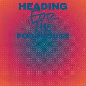 收听The Silhouettes/The Spaniels的Heading For The Poorhouse歌词歌曲