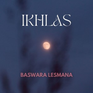 Ikhlas dari Baswara Lesmana