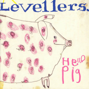 The Levellers的專輯Hello Pig (Remastered)