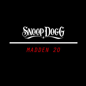 收聽Snoop Dogg的Madden 20 (Explicit)歌詞歌曲