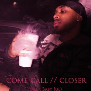 Come Call // Closer (Explicit) dari NBT Juju