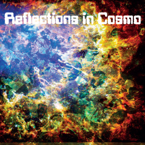 收聽Reflections in Cosmo的Cosmosis歌詞歌曲