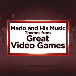 Video Game All Stars的專輯Mario and His Music - Themes from Great Video Games