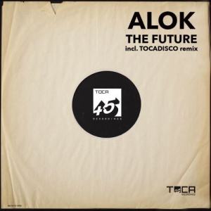ดาวน์โหลดและฟังเพลง The Future (Tocadisco Remix) พร้อมเนื้อเพลงจาก Alok