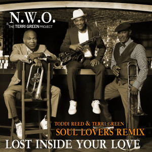 N.W.O.的專輯Lost Inside Your Love (Toddi Reed & Terri Green Soul Lovers Remix)