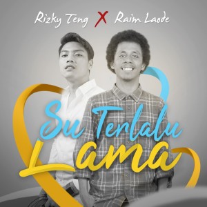 收听Raim Laode的Su Terlalu Lama歌词歌曲