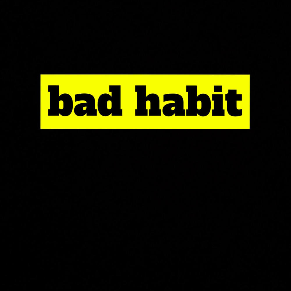 bad habit (Explicit)