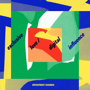 ดาวน์โหลดและฟังเพลง Exclusive Love / Digital Influence พร้อมเนื้อเพลงจาก Broadway Sounds