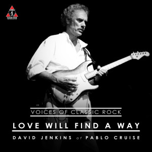 收聽The Voices of Classic Rock, David Jenkins的Love Will Find A Way歌詞歌曲
