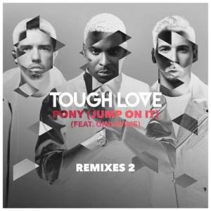 收聽Tough Love的Pony (Jump On It) (Leon Lour Remix)歌詞歌曲