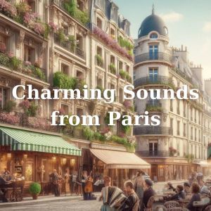 Paris Midnight Society的專輯Charming Sounds from Paris (Spring Days)