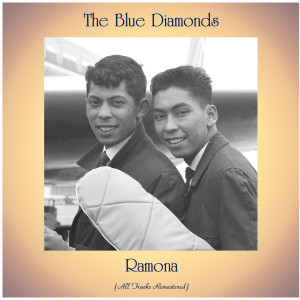 Album Ramona (All Tracks Remastered) from The Blue Diamonds