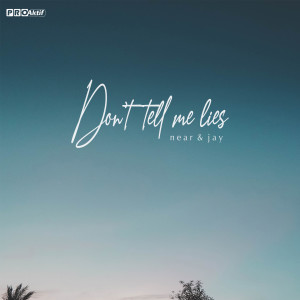 Dengarkan lagu Don'T Tell Me Lies nyanyian Nia Maran dengan lirik