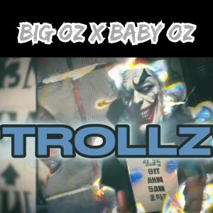 อัลบัม Trollz (feat. Baby O.z.) (Explicit) ศิลปิน Big O.z.
