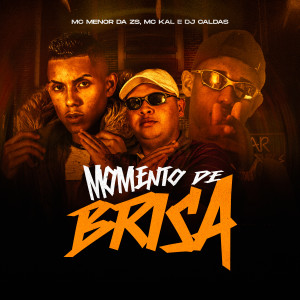 Dengarkan lagu Momento De Brisa (Explicit) nyanyian MC Menor da ZS dengan lirik