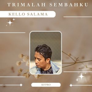 Listen to Trimalah Sembahku song with lyrics from Kello Salama