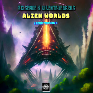 ดาวน์โหลดและฟังเพลง Alien Worlds (Remix) พร้อมเนื้อเพลงจาก SilentBreakers