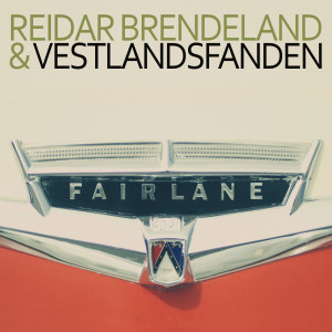 收聽Reidar Brendeland的Ford Fairlane歌詞歌曲