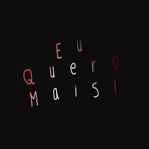 ดาวน์โหลดและฟังเพลง Eu Quero Mais! พร้อมเนื้อเพลงจาก RAPPHA