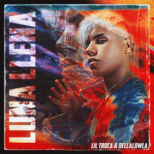 Lil Troca的專輯Luna Llena (Explicit)