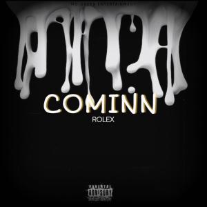 收聽Rolex的Cominn (Explicit)歌詞歌曲