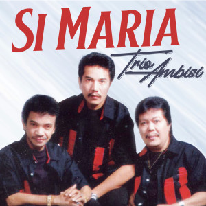 Album Si Maria from Trio Ambisi