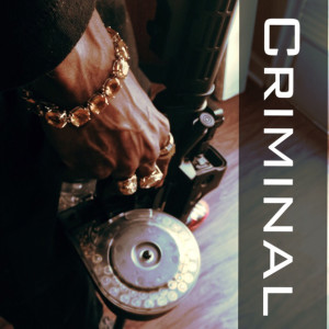 收聽GQDaFreshest的Criminal (Explicit)歌詞歌曲