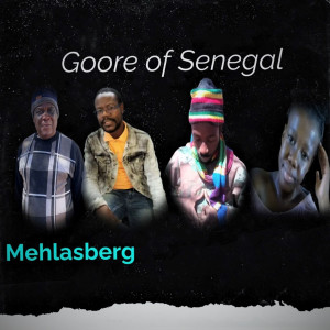 Listen to Goore of Senegal song with lyrics from Mehlasberg
