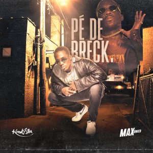 ดาวน์โหลดและฟังเพลง Pé de Breck พร้อมเนื้อเพลงจาก Max Único