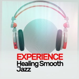Experience Healing Smooth Jazz