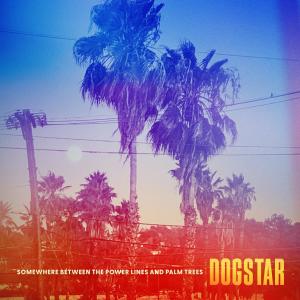 DOGSTAR的專輯Somewhere Between the Power Lines and Palm Trees