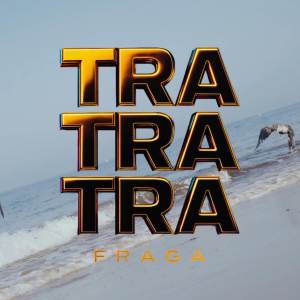 อัลบัม TRA TRA TRA ศิลปิน Fraga