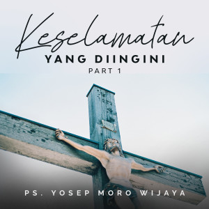 Listen to Keselamatan Yang Diingini, Pt. 1 song with lyrics from Yosep Moro Wijaya
