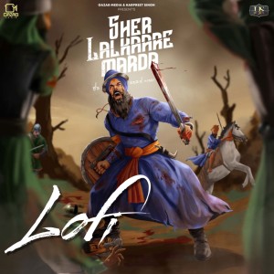 Album Sher Lalkaare Marda ((Battle of Chamkaur Sahib) Lofi) from Manjit Singh Sohi