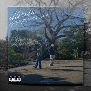 Listen to Highlight (feat. 18scott & Skaai) (Explicit) song with lyrics from illrain