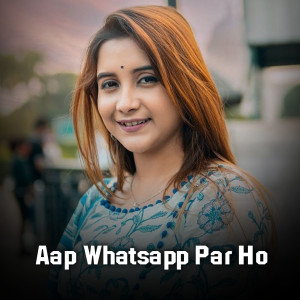Listen to Aap Whatsapp Par Ho song with lyrics from Junu