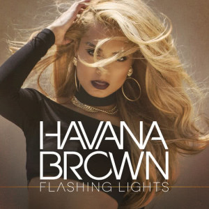 收聽Havana Brown的Flashing Lights歌詞歌曲