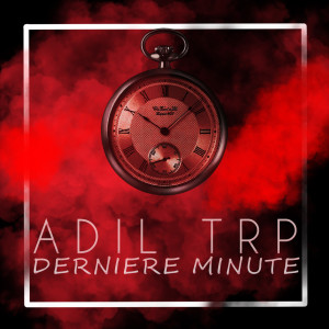 ADIL TRP的專輯Dernière minute