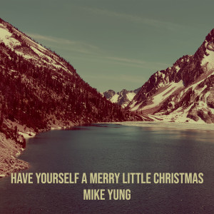 Album Have Yourself a Merry Little Christmas from Mike Yung
