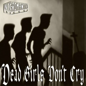 Album Dead Girls Don't Cry (Explicit) from Nekromantix