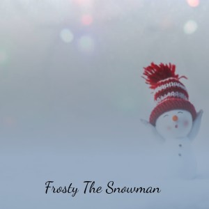 Various的专辑Frosty the Snowman (Explicit)