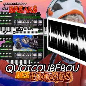ดาวน์โหลดและฟังเพลง Quoicoubébou des Breaks พร้อมเนื้อเพลงจาก Sigmatus