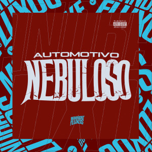 Album Automotivo Nebuloso (Explicit) oleh DJ JAJAVIS